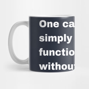 one cannot simply function without caffeine Mug